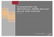 Instalación de Windows 2008 Server en la red virtual fileWindows 2008 Server ... Tras el paso anterior comienza la copia de los archivos instalación del ... ventana de configuración