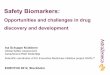 Safety Biomarkers - SAFE-T - The Safer And Faster Evidence ...imi-safe-t.eu/files/files-inline/Safety_Biomarkers.pdf · • What types of safety biomarkers do we need to develop innovative