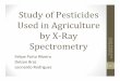 Felipe -Study of Pesticides Used in Agriculture by X-Ray -Study_of_Pesticides... · Introduction Our motivation •Natural products have been replaced by artificial ones, to ensure