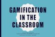 Gamification in the classroom - Emory University .Gamifying teaching and learning: •Encourages