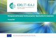 Portuguese and European funding programs: Opportunities ... · BET-EU project has received funding ... de não elegibilidade de vários projetos de I&D em concursos do ... (40% no