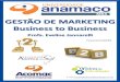 GESTÃO DE MARKETING Business to Business B2B •Business to business •Sigla utilizada para definir transações comerciais entre empresas, onde negócios de todos os tipos (indústrias,