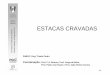 DECivil GESTEC ESTACAS CRAVADAS - civil.ist.utl.ptjoaof/tc-pb/06 Estacas cravadas - 7ª e 8ª... · - Zona de implantação (meio urbano, meio rural,…) - Possibilidade de transporte