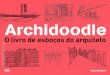 Archidoodle - Editorial Gustavo Gili · Archidoodle : o livro de esboços do arquiteto / Steve Bowkett ; ... 600 m 450 m. 300 m 150 m. A Sony Tower tem uma cobertura famosa, com seu