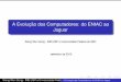 A Evolução dos Computadores: do ENIAC ao Jaguarsong/mac412/historia.pdf · A Evolução dos Computadores: do ENIAC ao Jaguar Siang Wun Song - IME/USP e Universidade Federal do ABC