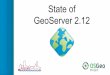 State of GeoServer 2 - INSPIRE · Open Source Projects GeoTools GeoServer GeoWebCache OSGeo Foundation GeoServer PSC GeoWebCache Lead Kevin Smith Software Engineer ksmith@boundlessgeo.com