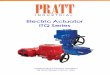 Electric Actuator ITQ Series - Industrial Valves and Actuators · Electric Actuator ITQ Series Engineering Creative Solutions for Fluid Systems Since 1901. 2 I Pratt Industrial INTRODUCTION