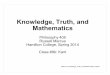 Knowledge, Truth, and Mathematics - That Marcus Family · Knowledge, Truth, and Mathematics Philosophy 405 Russell Marcus Hamilton College, Spring 2014 Class #9b: Kant Marcus, Knowledge,