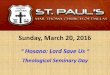 Hosana: Lord Save Us - stpaulsmtc.orgstpaulsmtc.org/news/announcements/2016/3-20-2016.pdf · Passion Week Services Sandhya Namaskaram in church at 7PM on Monday, Tuesday & Wednesday