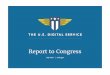 Report to Congress - United States Digital Service · The United States Digital Service (USDS) was established in 2014 to tackle the federal government’s most critical public-facing