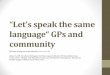 “Let’s language“ GPs and - Victorian Refugee Health ...refugeehealthnetwork.org.au/wp-content/...Care-Forum_Waan-Tardif.pdf · “Let’s speak the same language“ GPs and