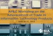 APEC Workshop on the Advancement of Trade in Section Title ... · Section Title Subtitle here APEC Workshop on the Advancement of Trade in Information Technology Products June 20-21,