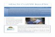 HEALTH CLUSTER BULLETIN - WHO · Health Cluster partners are asked to contribute to this bulletin with information on needs and activities as well as corrections to content, by emailing