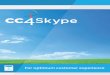 Skype for Business CC4Skype · Skype for Business Working and cooperating remotely becomes easy with Skype for Business, previously known as Lync. The integration of chat, calling,