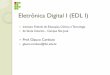 Eletrônica Digital I (EDL I) - wiki.sj.ifsc.edu.br · Meio somador ! Somador Completo ! O somador paralelo ! O multiplicador . Circuitos Combinacionais Decodificadores Um 