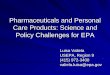 Pharmaceuticals and Personal Care Products: Science and ... · 11/23/2004 · What is an Endocrine Disruptor? • An endocrine disruptor is an exogenous substance or mixture that
