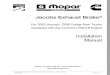 Jacobs Exhaust Brake · 6 cummins e brake by jacobs for dodge ram installation manual 06-03-2005 k6859713 2. disconnecting batteries. note: when you disconnect the batteries, the