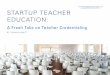 for DISRUPTIVE INNOVATION STARTUP TEACHER EDUCATION · The greatest common obstacle in creating these programs was navigating state policy and accreditation requirements. These requirements
