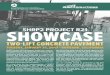 SHRP2 PROJECT R21 SHOWCASE - To further concrete … · including composite Portland cement concrete (PCC) pavements placed in two lifts and in a wet-on-wet process. This innovative