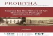 PROJETHA - Instituto de História da Arte · PROJETHA_ Projects of the Institute of Art History SOURCES FOR THE HISTORY OF ART MUSEUMS IN PORTUGAL ... Antiga. Research Fellowship