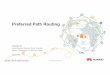 Preferred Path Routing - iaria.org · l The Huawei Innovation Research Program (HIRP) ... RIP EIGRP OSPF IS-IS BGP Customer Networks/Multi-Site Networks. Future Networks, America
