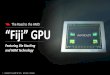 The Road to the AMD “Fiji” GPU - ECTC · 15 | the road to the amd “fiji” gpu | et 2016 | may 2015 DISCLAIMER & ATTRIBUTION The information presented in this document is for