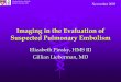 Imaging in the Evaluation of Suspected Pulmonary Embolismeradiology.bidmc.harvard.edu/LearningLab/respiratory/Pinsky.pdf · Elizabeth Pinsky, HMS III Gillian Lieberman, MD 2 Mrs