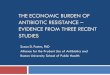 THE ECONOMIC BURDEN OF ANTIBIOTIC RESISTANCE EVIDENCE …emerald.tufts.edu/med/apua/news/events_65_4102135958.pdf · THE ECONOMIC BURDEN OF ANTIBIOTIC RESISTANCE – EVIDENCE FROM
