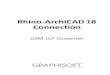 Rhino ArchiCAD 18 Connection - graphisoft.com · Introduction to Rhino‐ArchiCAD 18 Connection Rhino‐ArchiCAD 18 Connection. 5. Introduction to Rhino‐ ArchiCAD 18 Connection
