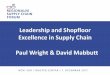 Leadership and Shopfloor Excellence in Supply Chain Paul ... · Leadership and Shopfloor Excellence in Supply Chain ... foundation through the application of 5S and visual ... 4 Develop