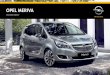 OPEL MERIVA · LOVE THE STYLE The Meriva certainly gives you plenty to catch the eye with the new front grille, bumper and headlight design underlining the car’s confident, can-do