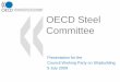OECD Steel Committee · –Usiminas: 1,326 jobs to be cut. Domestic steel prices by selected regions –After reaching a historical high in July 2008, the average global price of