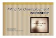 Filing for Unemployment - afa-srjc.org · FILING A CLAIM Apply as soon as the semester/quarter ends. First time application (renewable each year) requires a one-week waiting period