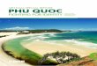 VIETNAM SPECIAL REPORT PHU QUOC · Potential for eco-tourism and eco-resort development Investors: A few number of top-tier hotels/resorts and no existing second home villa creates