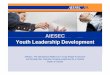 AIESEC Youth Leadership Development - E .AIESEC Youth Leadership Development AIESEC, The International