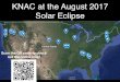 KNAC at the August 2017 Solar Eclipse - Swarthmore Collegeastro.swarthmore.edu/knac/symp_info/2017/KNAC_eclipse_pub.pdf · KNAC at the August 2017 Solar Eclipse. Jay Chittidi Concordia,