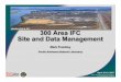 Hanford 300 A IFC 300 Area IFC Site and Data Management · 300 Area IFC Site and Data Management ... PNNL (DOE EM-22) 3 Site Management Status and Plans ... FY07 Dec Feb Apr June