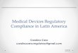 Medical Devices Regulatory Compliance in Latin AmericaPresentation+... · o RDC 185/01: Technical regulation for Medical device Registration o RDC 16/13: Brazilian GMP Requirements