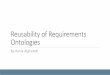 Reusability of Requirements Ontologies - David R. Cheriton ...dberry/ATRE/Slides/RaniahAlghamdi.pdf · Requirements Reuse As a result… §Requirements Reuse became necessary [2-4]