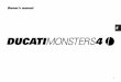 Owner’s manual E DUCATIMONSTERS 4 - corsa-jp.com · Owner’s manual DUCATIMONSTERS 4. 2 E. 3 E Hearty welcome among Ducati fans! Please accept out best compliments for choosing