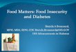 Food Matters: Food Insecurity and Diabetes · Food Matters: Food Insecurity and Diabetes . A family meal in Tumwater, WA 2 . ... Barbara A. Laraia Adv Nutr 2013;4:203-212 . 16 . Influence