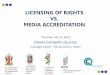 LICENSING OF RIGHTS VS. MEDIA ACCREDITATION · MEDIA ACCREDITATION •License to acess the Arena – Sambadrome, Savanah •However... Media Accreditation x License of rights