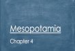 Mesopotamia - Ms. Lanier's History Classlanieram.weebly.com/uploads/5/7/9/5/57952875/4.1.pdf · Developed around 3,000 BC ALL developed around water First Civilizations of Mesopotamia
