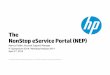 The NonStop eService Portal (NEP) - GTUG · • Consolidates several legacy portals including: KBNS, IT Resource Center (ITRC) portal, Business Support Center (BSC) portal, and others