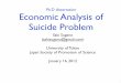 Ph.D dissertation Economic Analysis of Suicide … dissertation Economic Analysis of Suicide Problem Saki Sugano (sakisugano@gmail.com) University of Tokyo Japan Society of Promotion