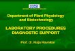 LABORATORY PROCEDURES DIAGNOSTIC SUPPORT · •Taking part in ring teste for Cms (ring rot) • Cooperation with laboratories in Great Britain, Netherlands, Germany, Italy, France,