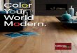 Col o r Yo ur World M o dern. - California Classics Floors · 26 27 Summer Highlights Floors shaded with varying degrees of yellow, orange and gold are a hardwood signature—warmth