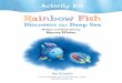 Written and Illustrated by Marcus Pfister - northsouth.com · Pfister R ainbow F ish D iscove R s Marcus Pfister was born in Berne, the D eep s ea About the Book When an underwater