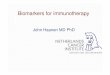 Biomarkers for immunotherapy - oncologypro.esmo.org · J. Haanen, NKI-AVL 1. TIL therapy 1. Checkpoint blockade C. Robert, NEJM 2015 Clear value of mobilizing endogenous tumor-specific