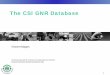 The CSI GNR Database - VDI Verein Deutscher Ingenieure ... · The CSI GNR Database . 2. ... CSI Future review (2010) Water Co-processing ... • GNR status • Next steps. 9 CSI Protocol: